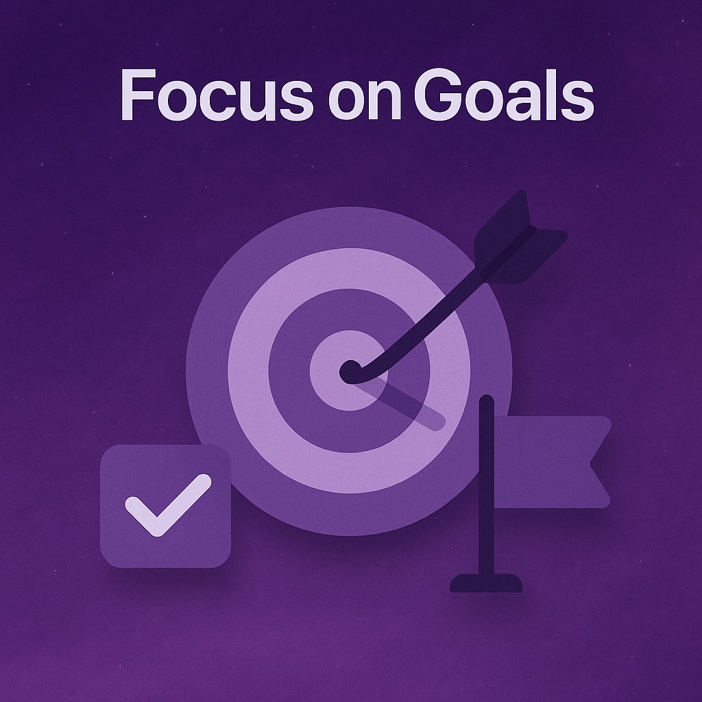 Focus on Your Goals